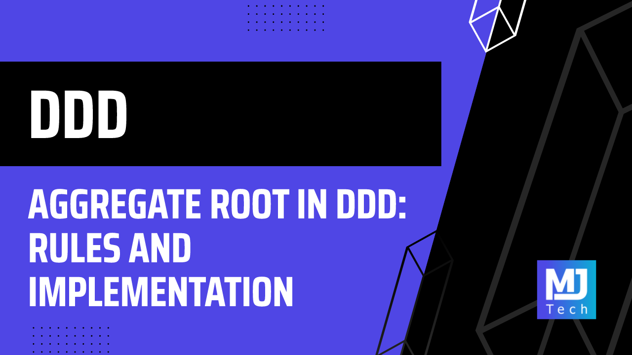 Aggregate Root in DDD: Rules and Implementation