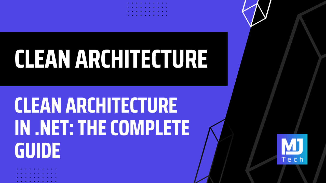 Clean Architecture in .NET: The Complete Guide