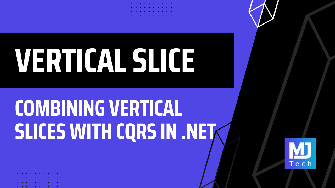 Combining Vertical Slices With CQRS in .NET