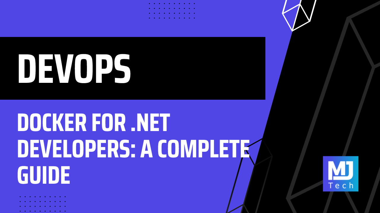 Docker for .NET Developers: A Complete Guide