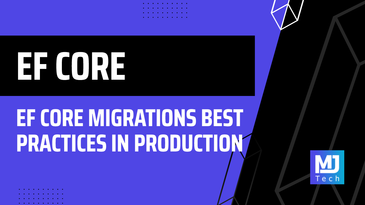 EF Core Migrations Best Practices in Production