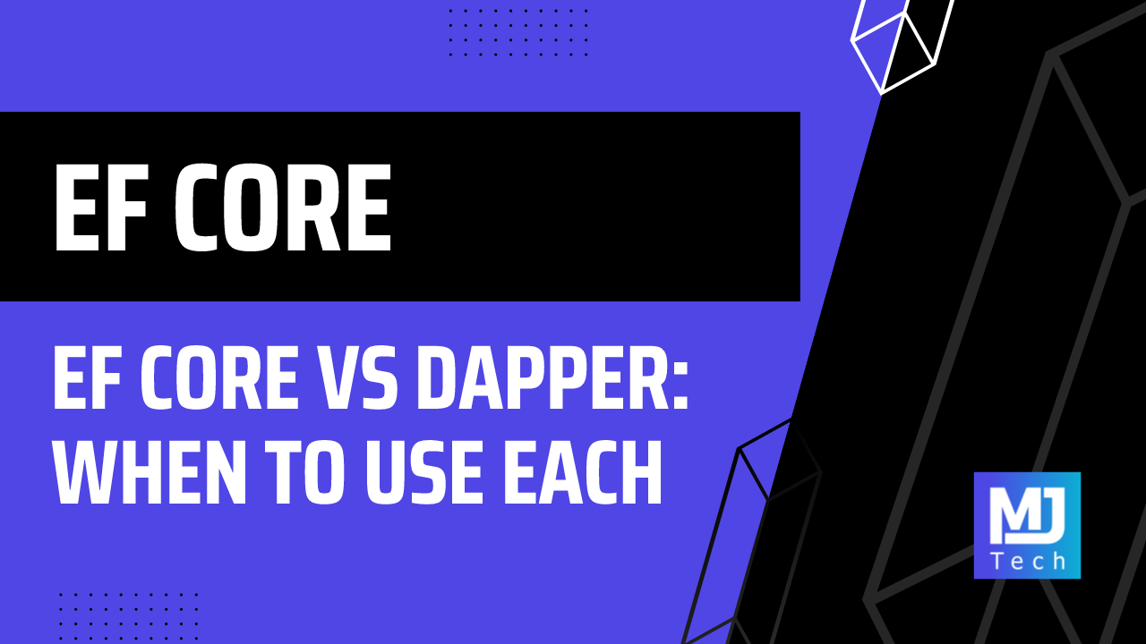 EF Core vs Dapper: When to Use Each