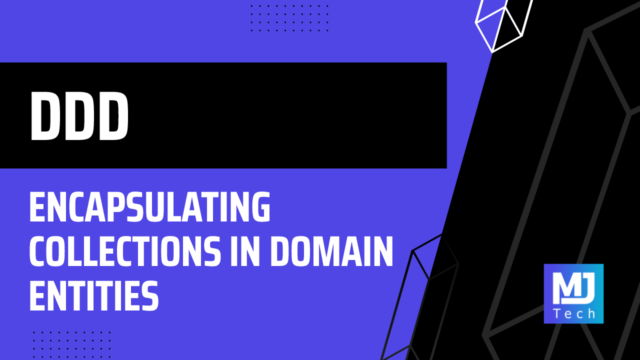 Encapsulating Collections in Domain Entities