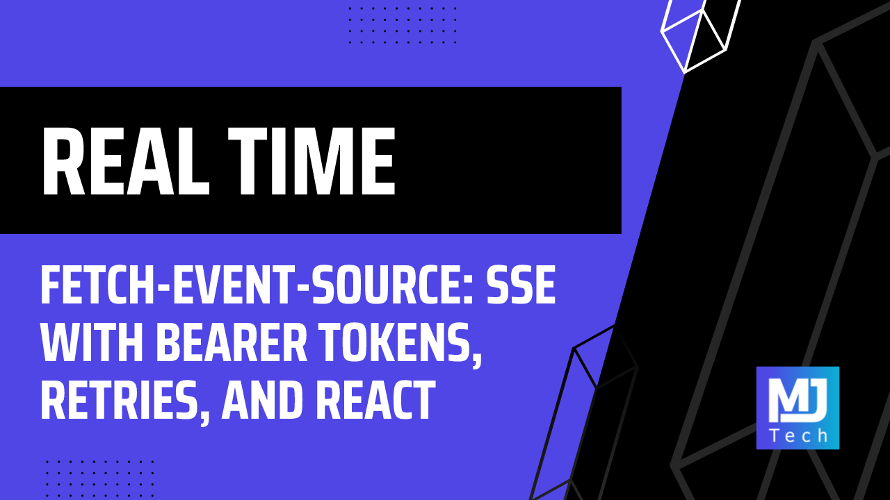 Fetch Design fetch-event-source: SSE Auth, Retries, and React
