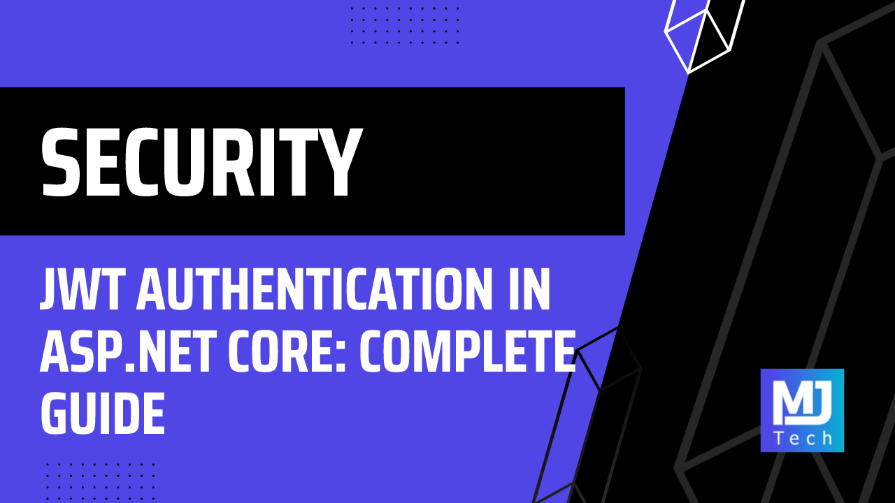JWT Authentication in ASP.NET Core: Complete Guide