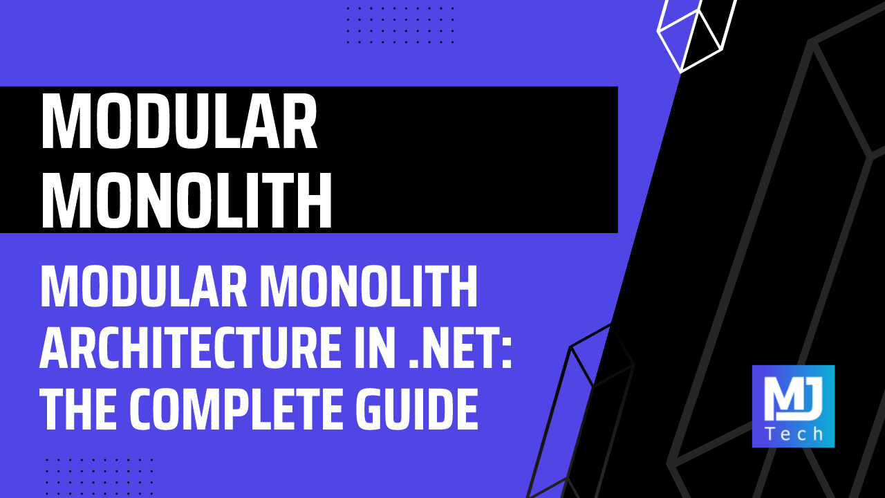Modular Monolith Architecture in .NET: The Complete Guide