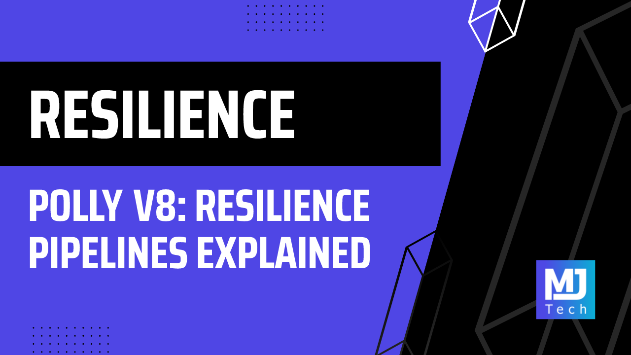 Polly v8: Resilience Pipelines Explained