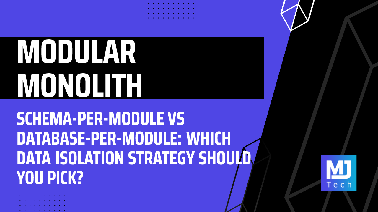 Schema-Per-Module vs Database-Per-Module: Which Data Isolation Strategy Should You Pick?