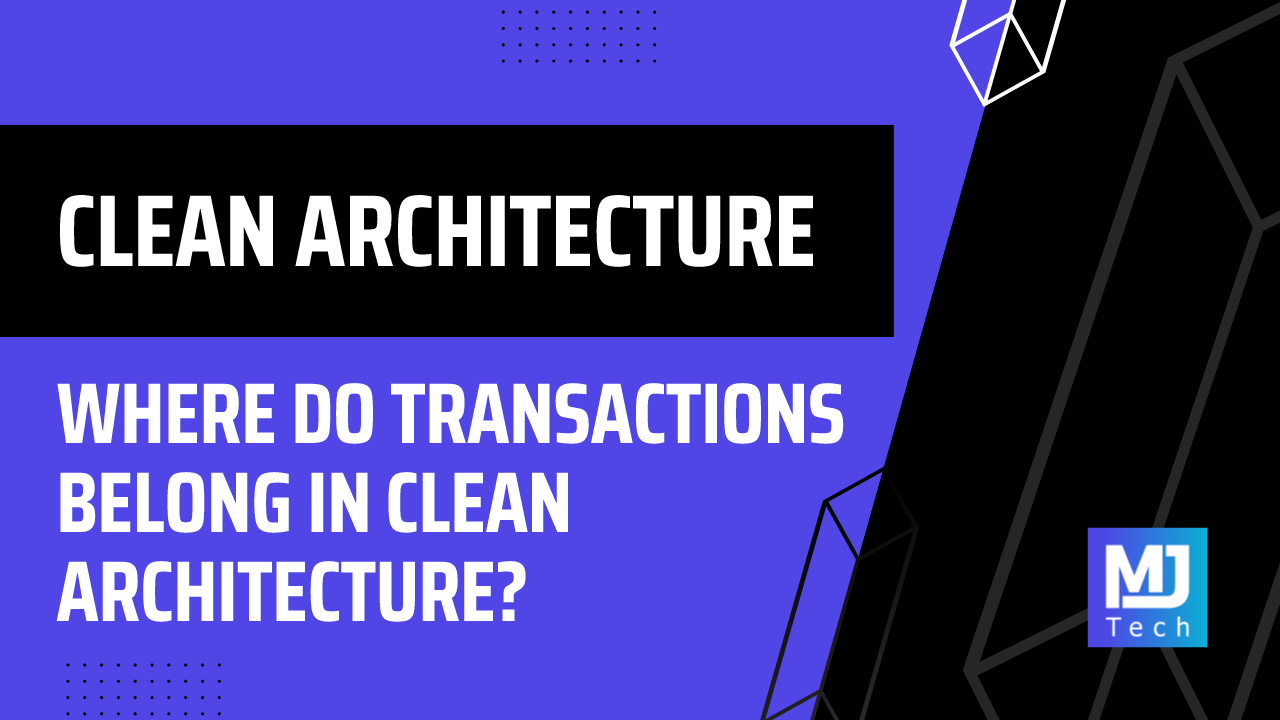 Where Do Transactions Belong in Clean Architecture?