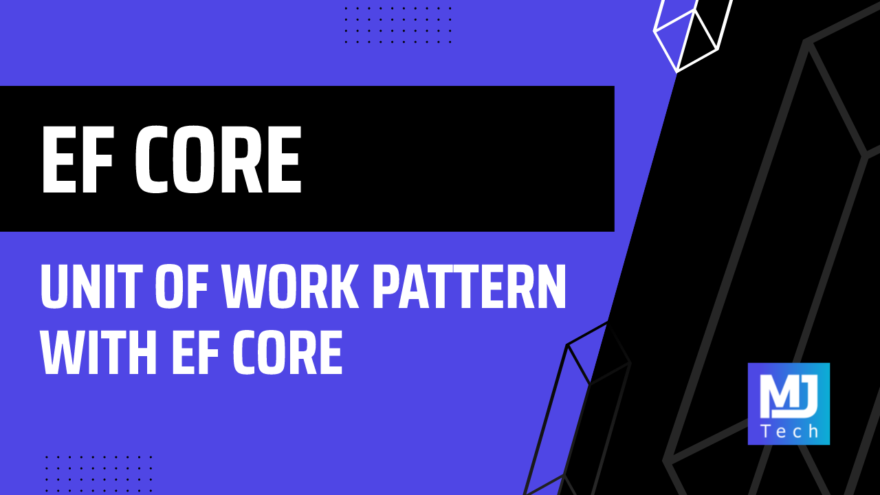 Unit of Work Pattern With EF Core