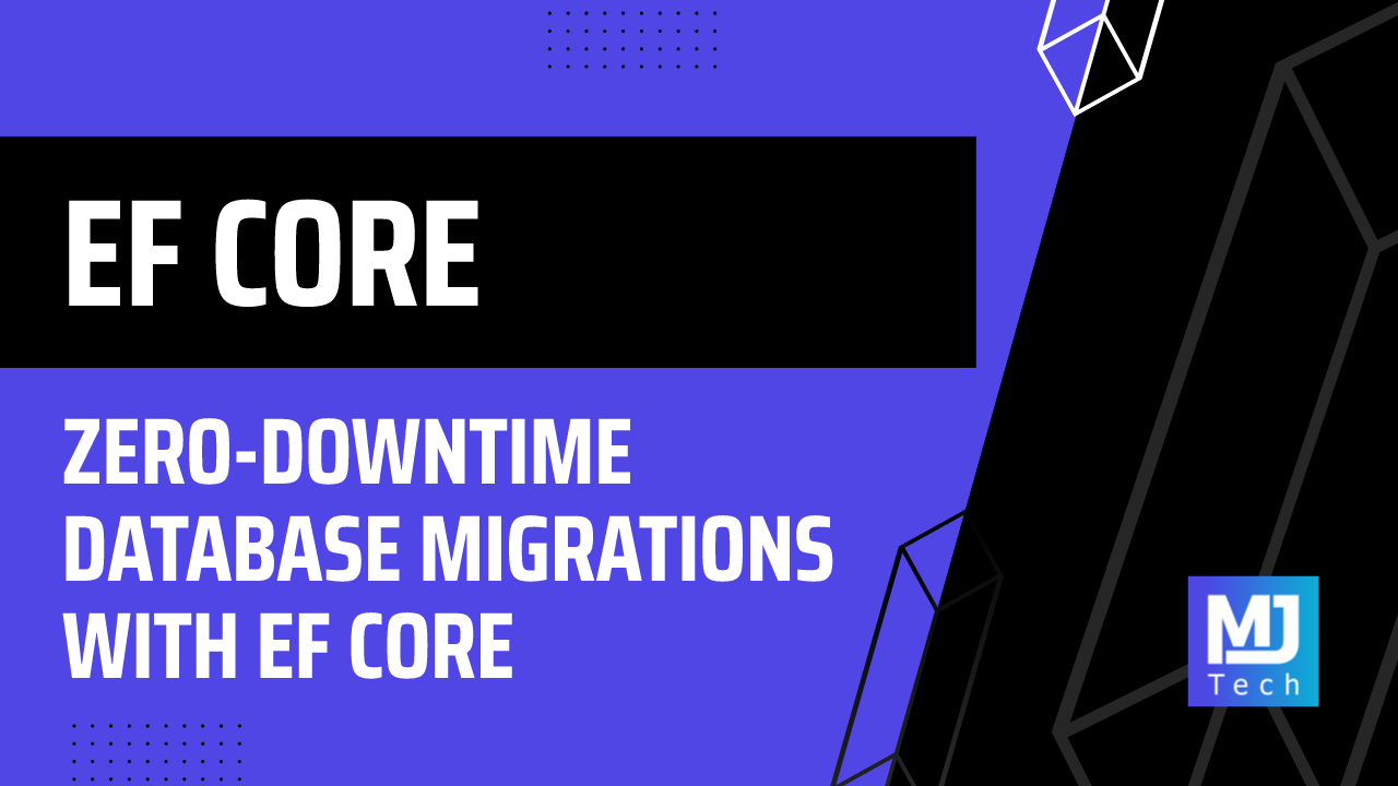 Zero-Downtime Database Migrations With EF Core