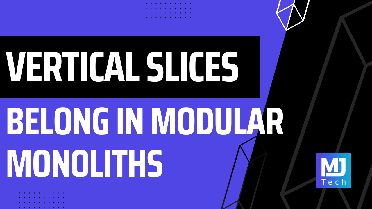 Where Vertical Slices Fit Inside the Modular Monolith Architecture